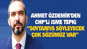 Ahmet Özdemir'den CHP'li İsme Tepki: 
