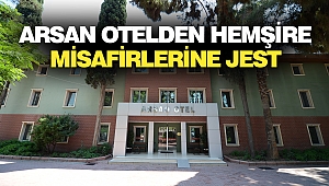 Arsan Otelden Hemşire Misafirlerine Jest