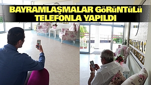 Bayramlaşmalar Görüntülü Telefonla Yapıldı