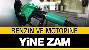 Benzin Ve Motorine Zam