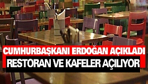 Cumhurbaşkanı Erdoğan Açıkladı: Restoran Ve Kafeler Açılıyor