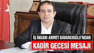 Davarcıoğlu’ndan Kadir Gecesi Mesajı