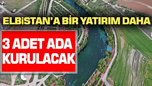Elbistan'a Dev Yatırım: 3 Adet Ada Kurulacak