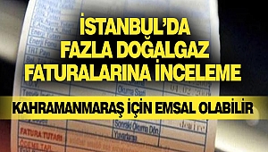 Fazla Doğalgaz Faturalarına İnceleme