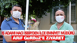İş Adamı Hacı İsbir’den İlçe Emniyet Müdürü Arif Gürbüz’e Ziyaret