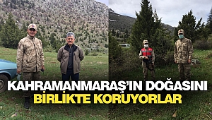 Kahramanmaraş’ın Doğasını Birlikte Koruyorlar