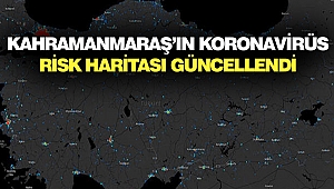Kahramanmaraş’ın Koronavirüs Risk Haritası Güncellendi