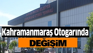 Kahramanmaraş Otogarı'nda Yenileme Yapılacak