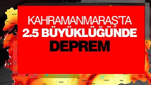 Kahramanmaraş’ta 2.5 Büyüklüğünde Deprem