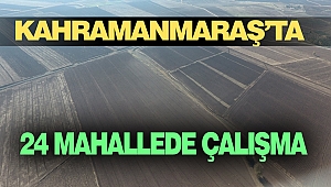 Kahramanmaraş’ta 24 Mahallede Çalışma