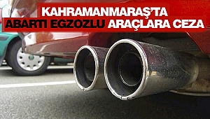 Kahramanmaraş’ta Abartı Egzozlu Araçlara Ceza