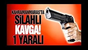 Kahramanmaraş’ta Alacak-Verecek Kavgası Kanlı Bitti