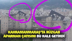 Kahramanmaraş’ta Rüzgar Aparman Çatısını Bu Hale Getirdi