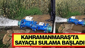 Kahramanmaraş’ta Sayaçlı Sulama Başladı