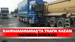 Kahramanmaraş’ta Trafik Kazası: Faciadan Dönüldü