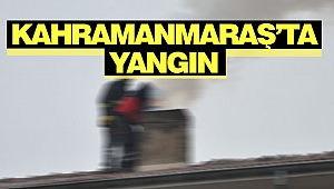 Kahramanmaraş’ta Yangın
