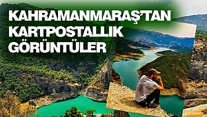 Kahramanmaraş’tan Kartpostallık Görüntüler