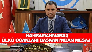 Kahramanmaraş Ülkü Ocakları Başkanı’ndan Mesaj 
