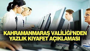 Kahramanmaraş Valiliği’nden Yazlık Kıyafet Açıklaması