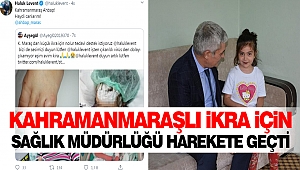 Kahramanmaraşlı İkra İçin Erdoğan Talimat Vermişti