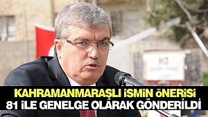 Kahramanmaraşlı İsmin Önerisi 81 İle Genelge Olarak Gönderildi