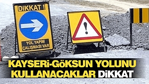 Kayseri-Göksun Yolunu Kullanacaklar Dikkat