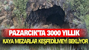 Pazarcık'ta 3000 Yıllık Kaya Mezarlar Keşfedilmeyi Bekliyor