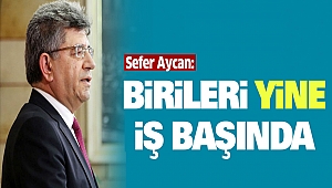 Sefer Aycan’dan Provokasyon Uyarısı