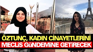 TBBM'nin İlk Günü, Öztunç Kadın Cinayetlerini Meclise Taşıyacak