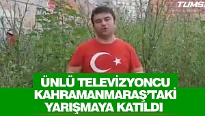 Ünlü Televizyoncu Kahramanmaraş'taki Yarışmaya Katıldı 