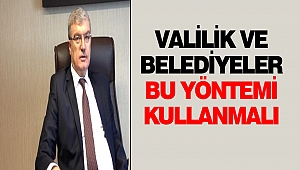 Valilik Ve Belediyeler Bu Yöntemi Kullanmalı