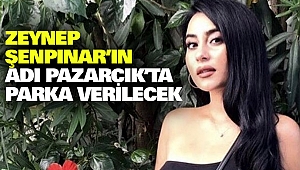 Zeynep Şenpınar’ın Adı Pazarcık’ta Parka Verilecek