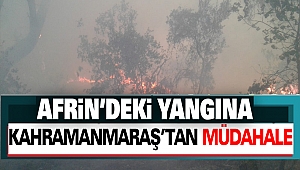 Afrin’deki Yangına Kahramanmaraş’tan Müdahale