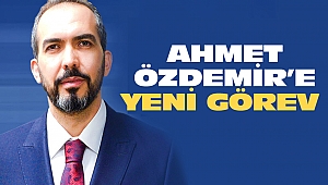 Ahmet Özdemir’e Yeni Görev