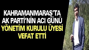 Ak Parti’nin Acı Günü: Yönetim Kurulu Üyesi Vefat Etti