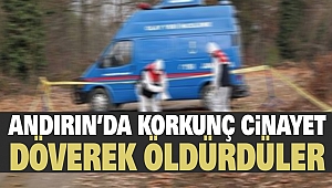 Andırın'da Korkunç Cinayet