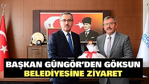 Başkan Güngör’den Göksun Belediyesine Ziyaret