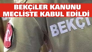 Bekçiler Kanunu Mecliste Kabul Edildi