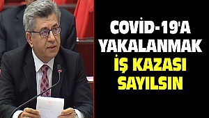 Covid-19'a Yakalanmak İş Kazası Sayılsın