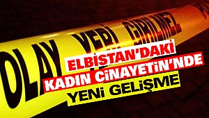 Elbistan’daki Kadın Cinayetin’nde Yeni Gelişme