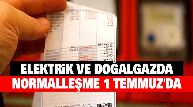 Elektrik Ve Doğalgazda Normalleşme 1 Temmuz'da