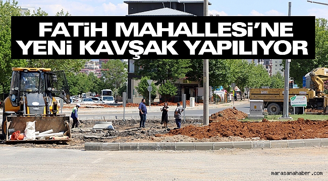 Fatih Mahallesi’ne Yeni Kavşak Yapılıyor