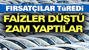  Fırsatçılar türedi! Faiz düştü, zam yaptılar