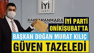 İYİ Parti Onikişubat'ta Başkan Kılıç Güven Tazeledi