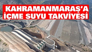 Kahramanmaraş’a İçme Suyu Takviyesi