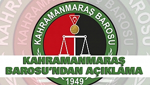 Kahramanmaraş Barosu’ndan Açıklama