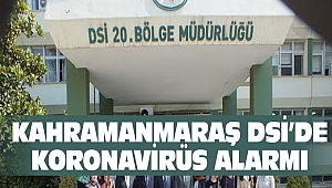 Kahramanmaraş DSİ'de Koronavirüs Alarmı