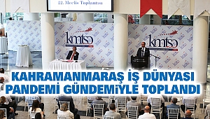 Kahramanmaraş İş Dünyası Pandemi Gündemiyle Toplandı