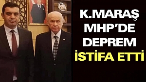 Kahramanmaraş MHP'de Deprem: İstifa Etti
