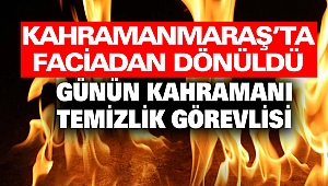 Kahramanmaraş’ta Faciadan Dönüldü